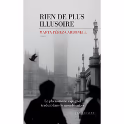 ISBN Rien de plus illusoire : Le livre de Marta Pérez-Carbonell, Roman, 208 pages