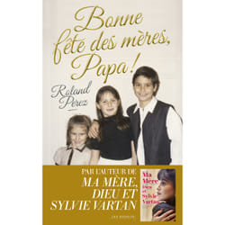 ISBN Bonne fête des mères, Papa ! : Le livre de Roland Perez