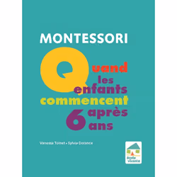 ISBN Montessori : Quand les enfants commencent après 6 ans : Le livre de Sylvia Dorance, Vanessa Toinet, Santé, esprit et cor ...
