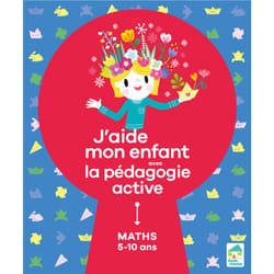 ISBN J'aide mon enfant avec la pédagogie active - Maths 5-10 ans : Le livre de Sylvia Dorance, Florian Loupiac, Marina Roodhart, Vanessa Toinet