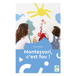 ISBN Montessori, c'est fou ! : Le livre de Trevor Eissler