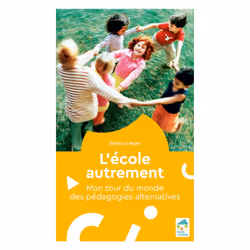 ISBN L'école autrement - Mon tour du monde des pédagogies alternatives : Le livre de Emile Le Menn, Science & nature, 264 pag ...