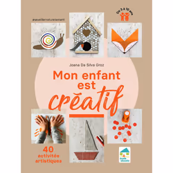 ISBN Mon enfant est créatif - 40 activités artistiques de 3 à 10 ans : Le livre de Joana Da Silva Groz, Santé, esprit et corp ...