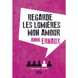 Raconter la vie REGARDE LES LUMIERES, MON AMOUR, Français, Livre broché, 71 pages
