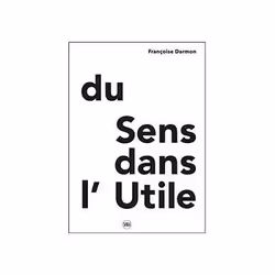 ISBN Du Sens dans l’Utile, Art &amp; design, Anglais, 228 pages