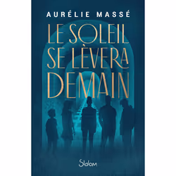 ISBN Le Soleil se lèvera demain : Le livre de Aurélie Massé, Roman, 304 pages