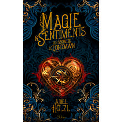 ISBN Magie et sentiments - Les secrets de Longdawn : Le livre de Ariel Holzl