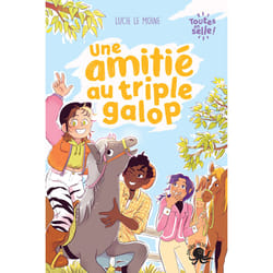 ISBN Toutes en selle ! - Une amitié au triple galop : Le livre de Lucie Le Moine, Marie Spénale