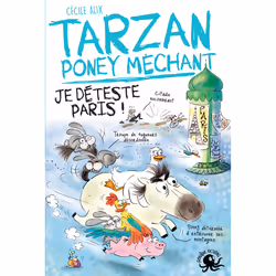ISBN Tarzan, poney méchant - Je déteste Paris ! : Le livre de Cécile Alix, Chiara Baglioni, Roman, 189 pages