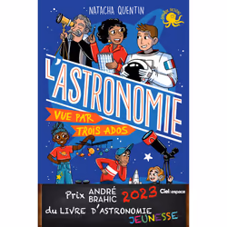 ISBN 100 % Bio - L'Astronomie vue par trois ados : Le livre de Julie Staboszevski, Natacha Quentin, Roman, 286 pages
