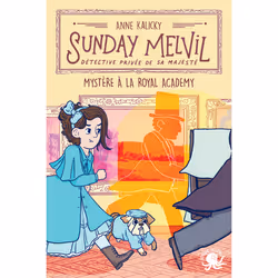 ISBN Sunday Melvil, détective privée de Sa Majesté - Mystère à la Royal Academy : Le livre de Anne Kalicky, Eloïse Mokhtari,  ...
