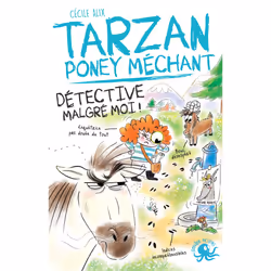 ISBN Tarzan, poney méchant - Tome 04 Détective malgré moi : Le livre de Cécile Alix, Chiara Baglioni, Roman, 168 pages