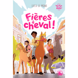 ISBN Toutes en selle ! - Fières à cheval : Le livre de Lucie Le Moine, Marie Spénale, Margaux Kuhn, Roman, 144 pages