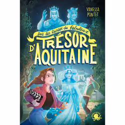 ISBN Sur les traces du fabuleux trésor d'Aquitaine : Le livre de Vanessa Pontet, Artemisia, Roman, 168 pages