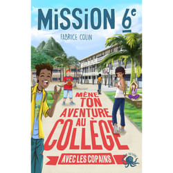 ISBN Mission sixieme - Mene ton aventure au college avec les copains ! - Tome 3 : Le livre de Fabrice Colin, Jean-Mathias Xavier