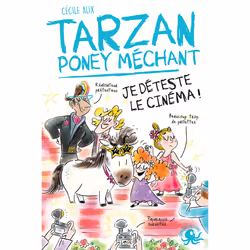 ISBN Tarzan poney méchant - Je déteste le cinéma ! : Le livre de Cécile Alix, Chiara Baglioni, Roman, 168 pages