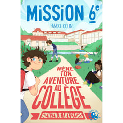 ISBN Mission sixième - Mène ton aventure au collège - Bienvenue aux clubs : Le livre de Fabrice Colin, Floriane Vernhes