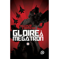 ISBN The Transformers : Gloire à Mégatron - Tome 1 : Le livre de Shane McCarthy, Guido Guidi, Casey Coller