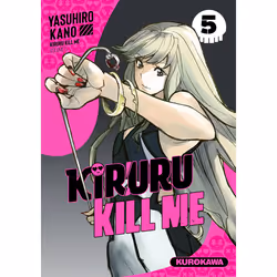 ISBN Kiruru kill me - Tome 5 : Le livre de Yasuhiro Kano, comédies & nouvelles graphiques, 192 pages