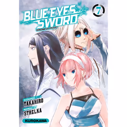 ISBN Blue Eyes Sword - Tome 07 : Le livre de Strelka, Takahiro, comédies & nouvelles graphiques, 192 pages