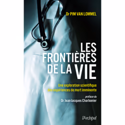 ISBN Les frontières de la vie - Une exploration scientifique des expériences de mort imminente : Le livre de Pim Van Lommel,  ...