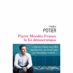 ISBN Pierre Mendes-France, la foi démocratique : Le livre de Frédéric Potier, histoire, 288 pages