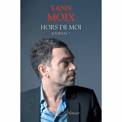 ISBN Hors de moi - Journal : Le livre de Yann Moix, biographie, 1216 pages