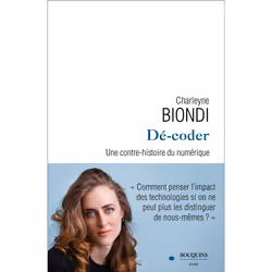 ISBN Dé-coder - Une contre-histoire du numérique : Le livre de Charleyne Biondi, Essai, 272 pages