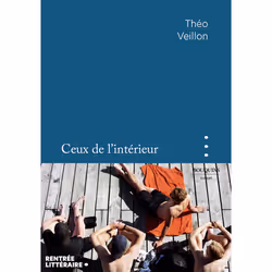 ISBN Ceux de l'intérieur : Le livre de Théo Veillon, Roman, 256 pages