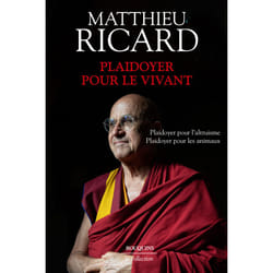 ISBN Plaidoyer pour le vivant - Plaidoyer pour le bonheur - Plaidoyer pour l'altruisme - Plaidoyer pour les animaux : Le livre de Matthieu Ricard