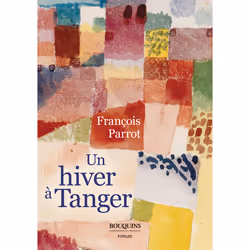 ISBN Un hiver à Tanger : Le livre de François Parrot, Roman, 304 pages