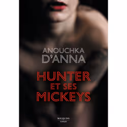 ISBN Hunter et ses mickeys : Le livre de Anouchka D&#039;Anna, Roman, 208 pages