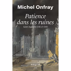 ISBN Patience dans les ruines : Le livre de Michel Onfray, Essai, 128 pages