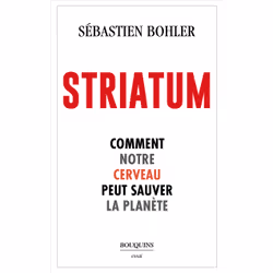 ISBN Striatum - Comment notre cerveau peut sauver la planète : Le livre de Sébastien Bohler, Essai, 288 pages