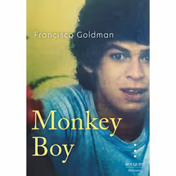 ISBN Monkey Boy : Le livre de Francisco Goldman, Roman, 448 pages