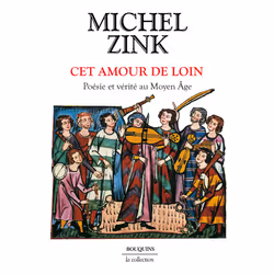 ISBN Cet amour de loin - Poésie et vérité au Moyen Âge : Le livre de Michel Zink, histoire, 1248 pages