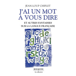 ISBN J'ai un mot à vous dire - Et autres fantaisies sur la langue française : Le livre de Jean-Loup Chiflet