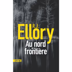 ISBN Au nord de la frontière : Le livre de R.J. Ellory, Thrillers, 496 pages