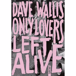ISBN Only Lovers Left Alive : Le livre de Dave Wallis, Roman, 272 pages