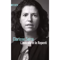 ISBN L'Avocate et le Repenti : Le livre de Clarisse SERRE, société, 208 pages