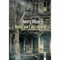 ISBN Nulle part où revenir : Le livre de Henry Wise, Roman, 544 pages