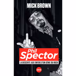 ISBN Phil Spector, la descente aux enfers d'un génie du rock : Le livre de Mick Brown, Thrillers, 768 pages