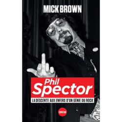 ISBN Phil Spector, la descente aux enfers d'un génie du rock : Le livre de Mick Brown