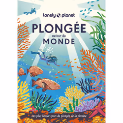 ISBN Plongée autour du monde 1ed : Le livre de Lonely Planet, Art & design, 328 pages