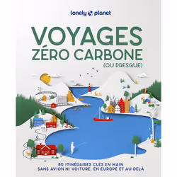 ISBN Voyages zéro carbone (ou presque) 2ed : Le livre de Lonely Planet, Voyage, 328 pages