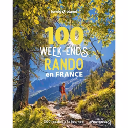 ISBN 100 week-ends rando en France 1 - 300 randos de tous niveaux à la journée avec la FFRandonnée : Le livre de Lonely Plane ...