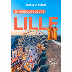 ISBN Lille En quelques jours 9ed : Le livre de Lonely Planet, Voyage, 152 pages