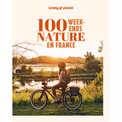 ISBN 100 week-ends nature en France 2ed : Le livre de Lonely Planet, Voyage, 424 pages