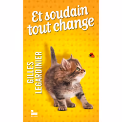 ISBN Et soudain tout change : Le livre de Gilles Legardinier, Roman, 384 pages