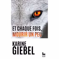 ISBN Et chaque fois, mourir un peu - Livre 1 Blast : Le livre de Karine Giebel, Thrillers, 480 pages